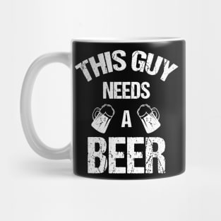 This guy needs a beer Mug